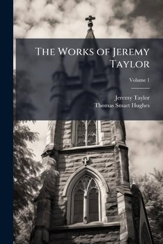 The Works of Jeremy Taylor  by Jeremy Taylor at Abbey's Bookshop, 