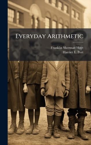 Everyday Arithmetic  by Franklin Sherman Hoyt at Abbey's Bookshop, 