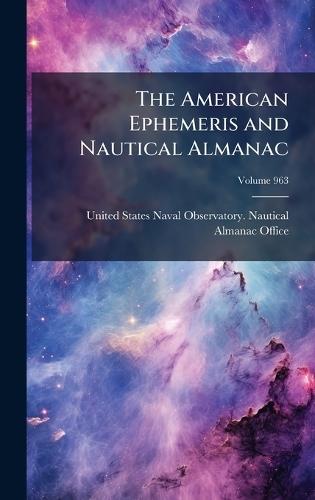 The American Ephemeris and Nautical Almanac  by United States Naval Observatory Naut at Abbey's Bookshop, 