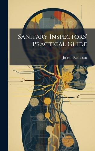 Sanitary Inspectors' Practical Guide  by Joseph Robinson at Abbey's Bookshop, 
