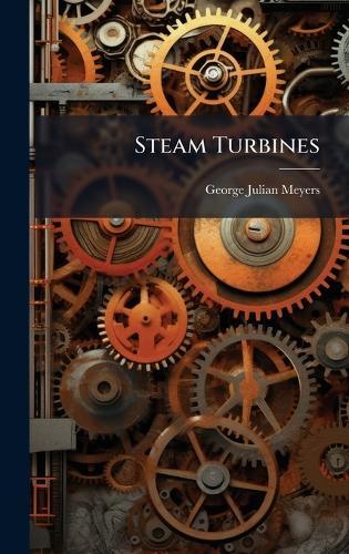 Steam Turbines  by George Julian Meyers at Abbey's Bookshop, 
