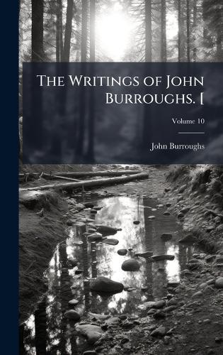 The Writings of John Burroughs. [  by John Burroughs at Abbey's Bookshop, 