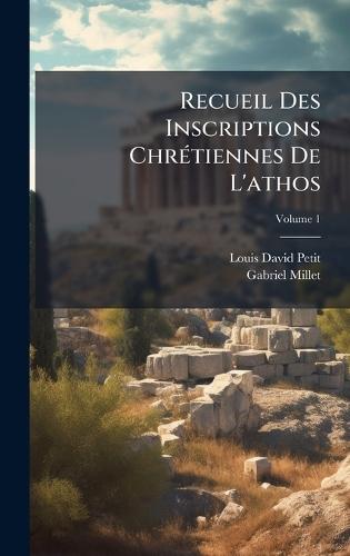 Recueil Des Inscriptions ChrÃ(c)tiennes De L'athos  by Louis David Petit at Abbey's Bookshop, 
