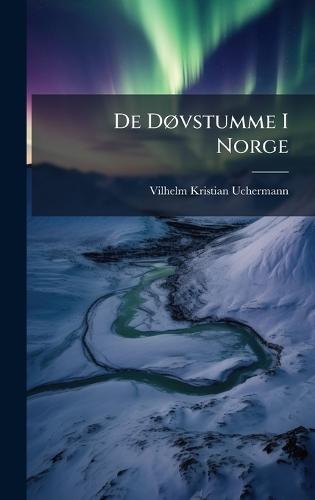 De DÃ, vstumme I Norge  by Vilhelm Kristian Uchermann at Abbey's Bookshop, 
