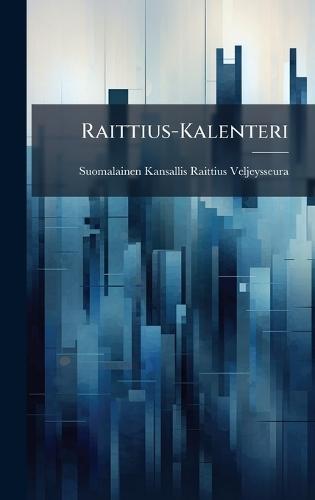 Raittius-Kalenteri  by Suom Kansallis-Raittius-Veljeysseura at Abbey's Bookshop, 