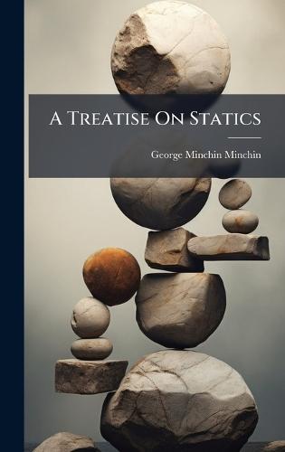 A Treatise On Statics  by George Minchin Minchin at Abbey's Bookshop, 