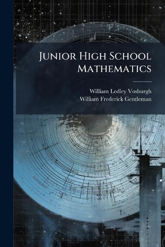 Junior High School Mathematics  by William Ledley Vosburgh at Abbey's Bookshop, 