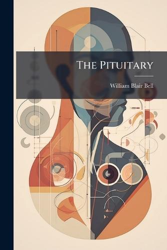 The Pituitary  by William Blair Bell at Abbey's Bookshop, 