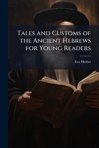 Tales and Customs of the Ancient Hebrews for Young Readers  by Eva Herbst at Abbey's Bookshop, 