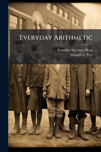 Everyday Arithmetic  by Franklin Sherman Hoyt at Abbey's Bookshop, 