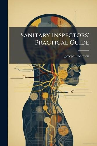 Sanitary Inspectors' Practical Guide  by Joseph Robinson at Abbey's Bookshop, 