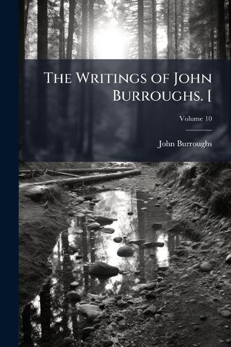 The Writings of John Burroughs. [  by John Burroughs at Abbey's Bookshop, 