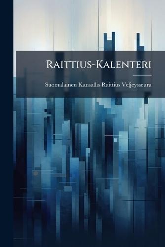 Raittius-Kalenteri  by Suom Kansallis-Raittius-Veljeysseura at Abbey's Bookshop, 