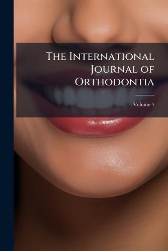 The International Journal of Orthodontia  at Abbey's Bookshop, 