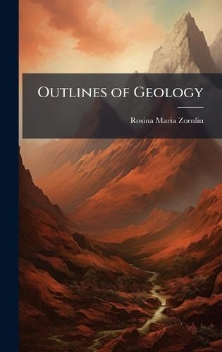 Outlines of Geology  by Rosina Maria Zornlin at Abbey's Bookshop, 