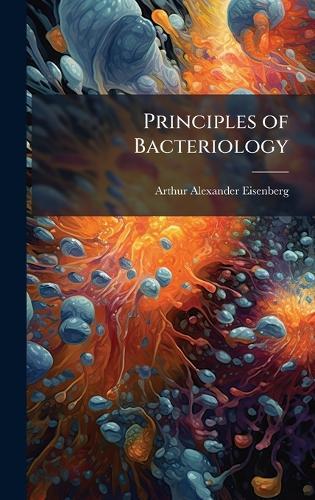 Principles of Bacteriology  by Arthur Alexander Eisenberg at Abbey's Bookshop, 