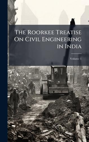 The Roorkee Treatise On Civil Engineering in India  at Abbey's Bookshop, 