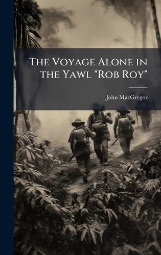 The Voyage Alone in the Yawl ""Rob Roy""  by John MacGregor at Abbey's Bookshop, 