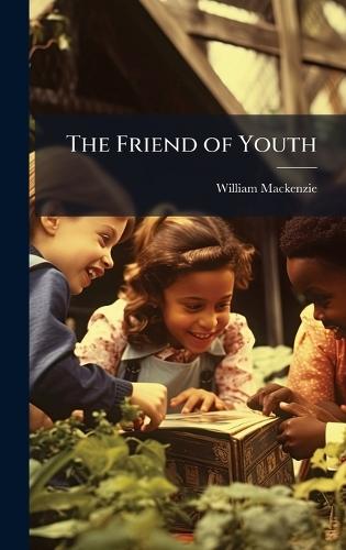 The Friend of Youth  by William MacKenzie at Abbey's Bookshop, 