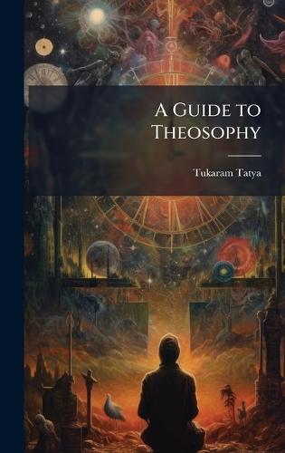 A Guide to Theosophy  by Tukaram Tatya at Abbey's Bookshop, 