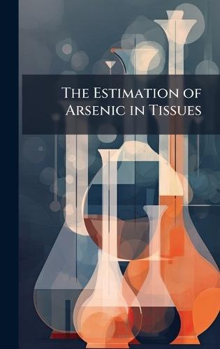 The Estimation of Arsenic in Tissues  at Abbey's Bookshop, 