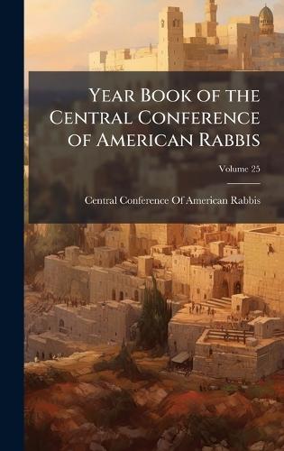 Year Book of the Central Conference of American Rabbis  by Central Conference of American Rabbis at Abbey's Bookshop, 