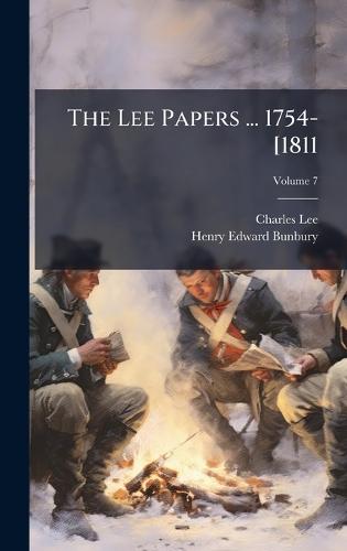 The Lee Papers ... 1754-[1811  by Charles Lee at Abbey's Bookshop, 