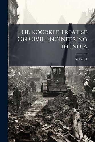 The Roorkee Treatise On Civil Engineering in India  at Abbey's Bookshop, 