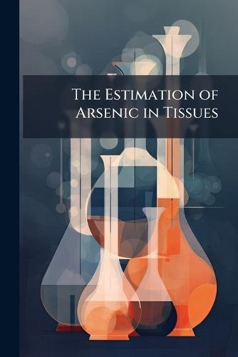 The Estimation of Arsenic in Tissues  at Abbey's Bookshop, 