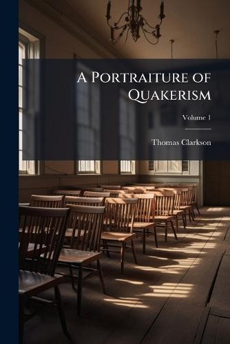 A Portraiture of Quakerism  by Thomas Clarkson at Abbey's Bookshop, 