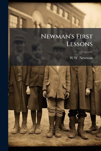 Newman's First Lessons  by W W Newman at Abbey's Bookshop, 