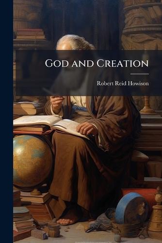 God and Creation  by Robert Reid Howison at Abbey's Bookshop, 