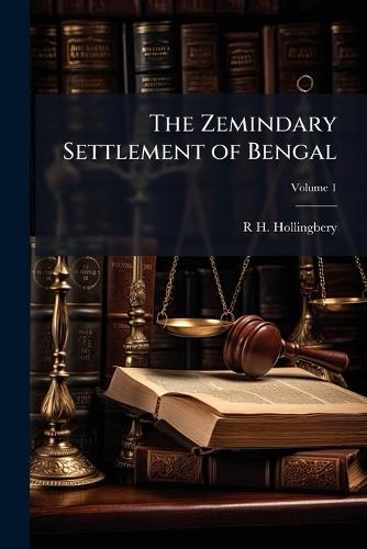 The Zemindary Settlement of Bengal  by R H Hollingbery at Abbey's Bookshop, 