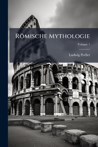 Römische Mythologie  by Ludwig Preller at Abbey's Bookshop, 