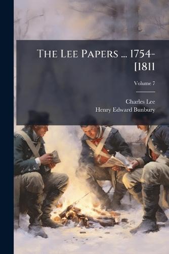 The Lee Papers ... 1754-[1811  by Charles Lee at Abbey's Bookshop, 