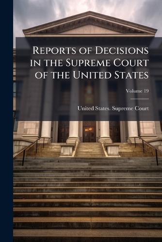 Reports of Decisions in the Supreme Court of the United States  by United States Supreme Court at Abbey's Bookshop, 