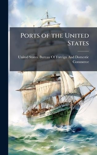 Ports of the United States  by United States Bureau of Foreign and at Abbey's Bookshop, 