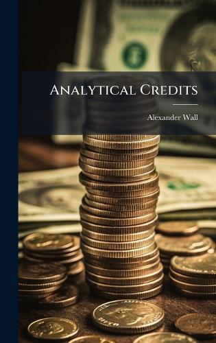 Analytical Credits  by Alexander Wall at Abbey's Bookshop, 