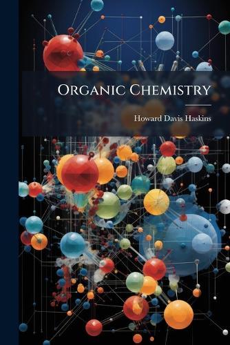 Organic Chemistry  by Howard Davis Haskins at Abbey's Bookshop, 