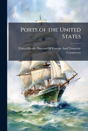 Ports of the United States  by United States Bureau of Foreign and at Abbey's Bookshop, 