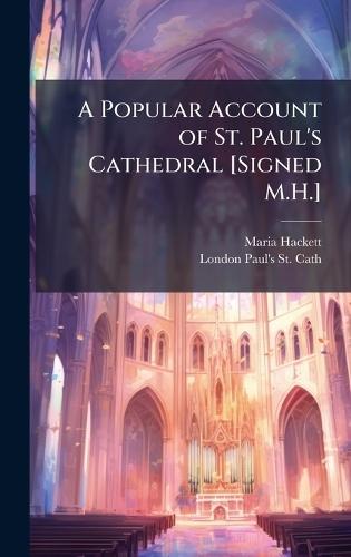 A Popular Account of St. Paul's Cathedral [Signed M.H.]  by Maria Hackett at Abbey's Bookshop, 