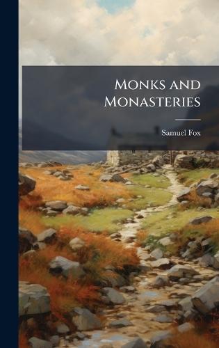 Monks and Monasteries  by Samuel Fox at Abbey's Bookshop, 