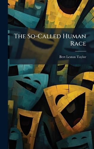 The So-Called Human Race  by Bert Leston Taylor at Abbey's Bookshop, 