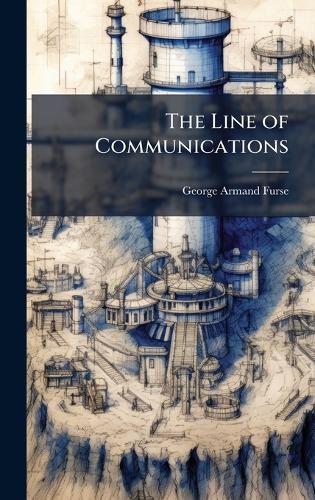 The Line of Communications  by George Armand Furse at Abbey's Bookshop, 