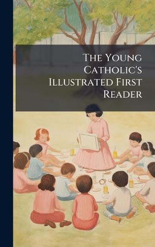 The Young Catholic's Illustrated First Reader  at Abbey's Bookshop, 