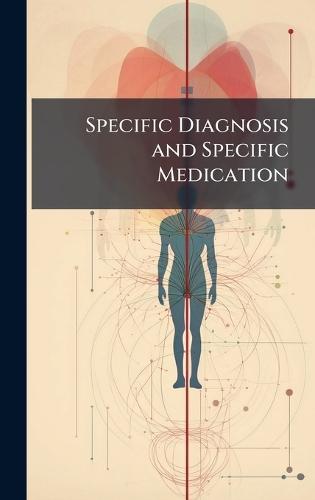 Specific Diagnosis and Specific Medication  at Abbey's Bookshop, 