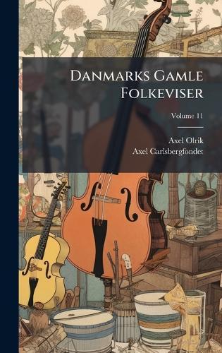 Danmarks Gamle Folkeviser  by Axel Olrik at Abbey's Bookshop, 
