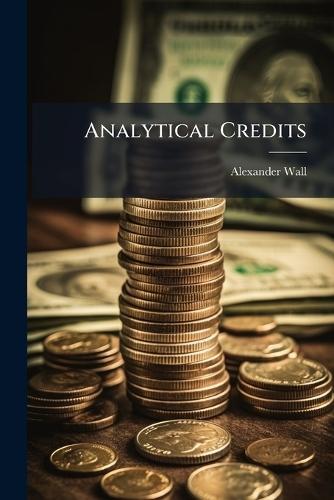 Analytical Credits  by Alexander Wall at Abbey's Bookshop, 
