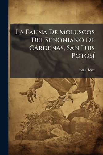 La Fauna De Moluscos Del Senoniano De Càrdenas, San Luis PotosÃ-  by Emil Böse at Abbey's Bookshop, 