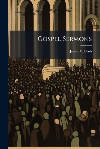Gospel Sermons  by James McCosh at Abbey's Bookshop, 